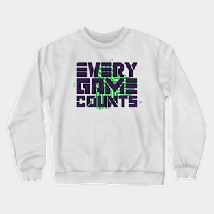 Every Game Counts Crewneck Sweatshirt